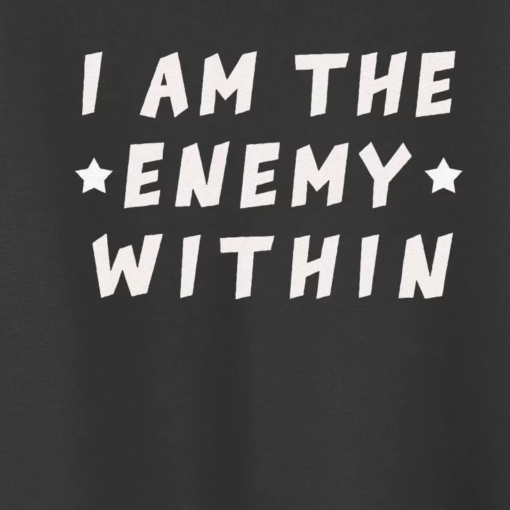 I Am The Enemy Within Harris 2024 Toddler T-Shirt