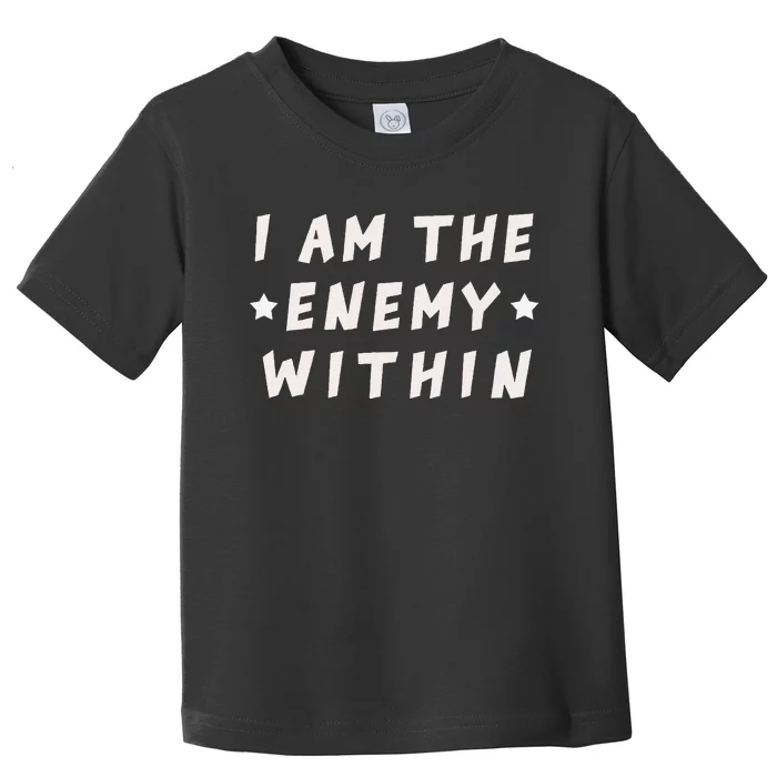 I Am The Enemy Within Harris 2024 Toddler T-Shirt