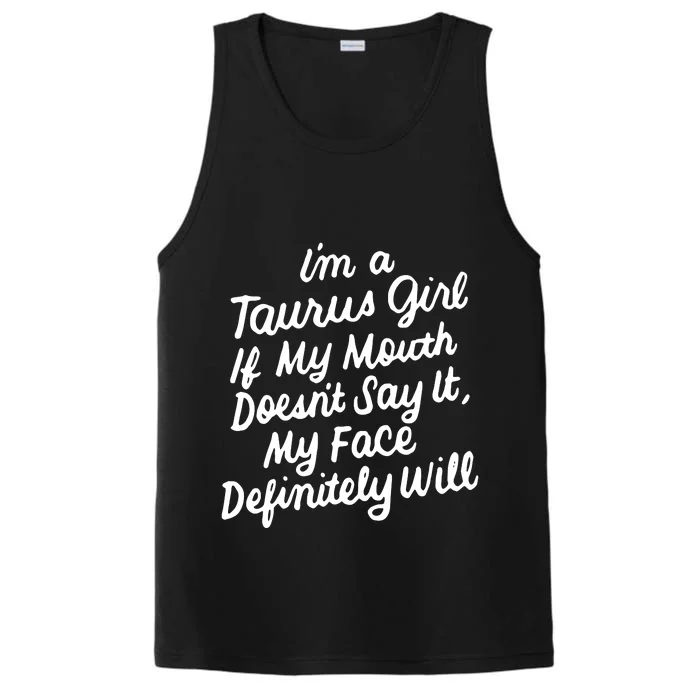 Im A Taurus Girl If My Mouth Doesnt Say It Birthday Performance Tank