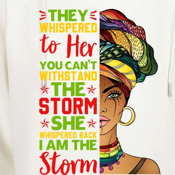 I Am The Storm Juneteenth Black History Month Gift Womens Funnel Neck Pullover Hood