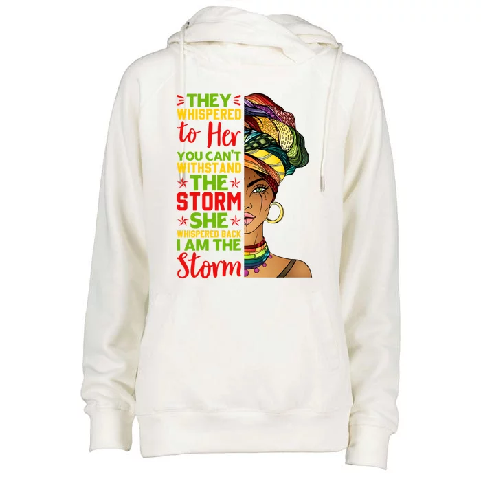 I Am The Storm Juneteenth Black History Month Gift Womens Funnel Neck Pullover Hood