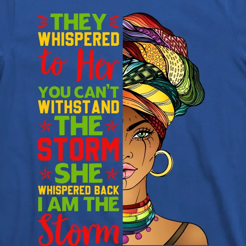 I Am The Storm Juneteenth Black History Month Gift T-Shirt