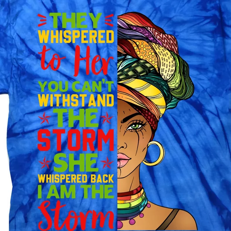 I Am The Storm Juneteenth Black History Month Gift Tie-Dye T-Shirt