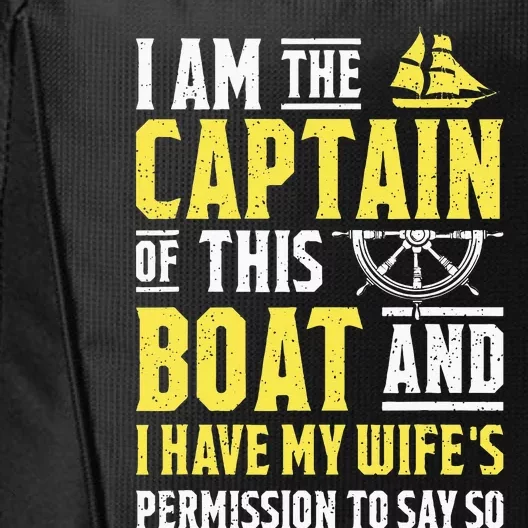 I Am The Captain Of This Boat Sailboat Sail Boating Sailing City Backpack