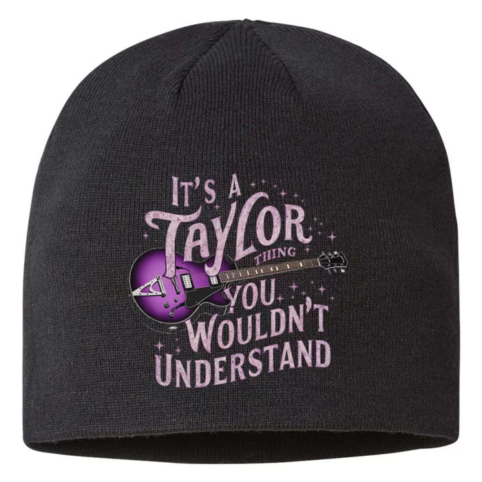 ItS A Taylor Thing You WouldnT Understand Name Taylor 8 1/2in Sustainable Knit Beanie