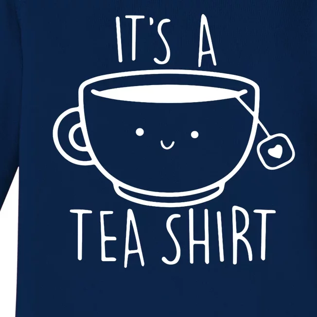 ItS A Tea Shirt Funny Tea Lover Baby Long Sleeve Bodysuit