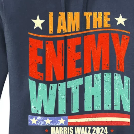 I Am The Enemy Within Harris Walz 2024 Usa Vote For Change Women's Pullover Hoodie