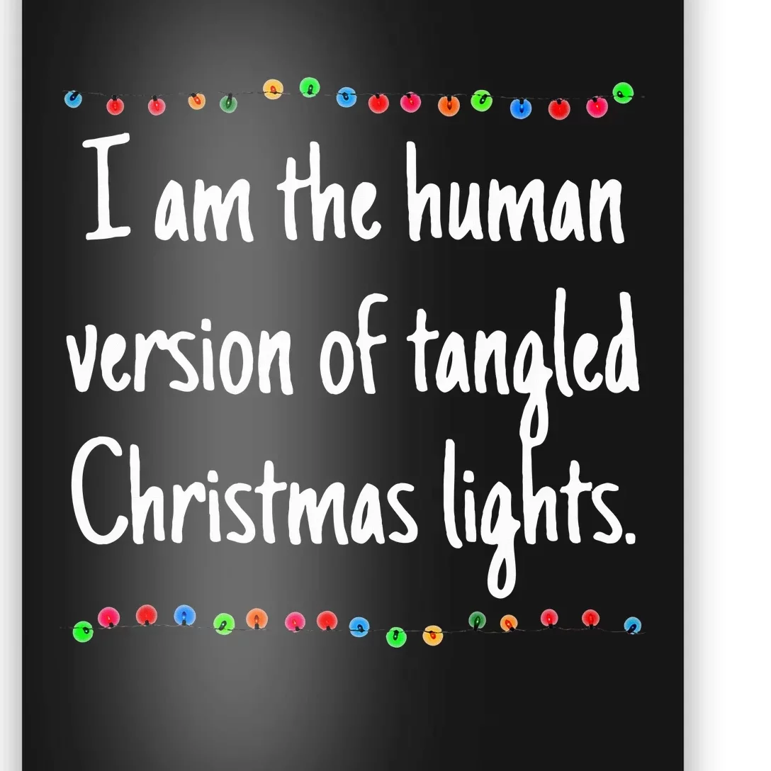 I Am The Human Version Of Tangled Christmas Lights Poster