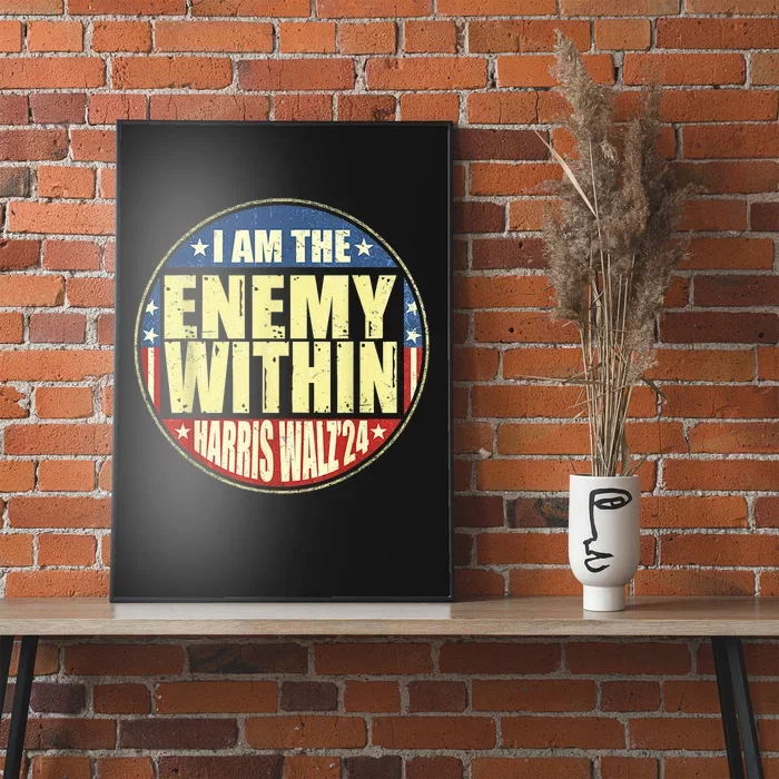 I Am The Enemy Within Harris Walz 2024 Merch Vote Poster