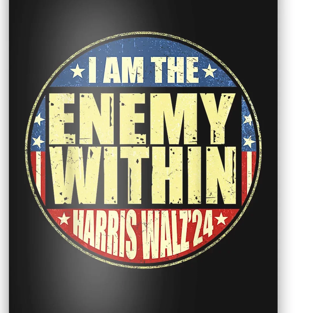 I Am The Enemy Within Harris Walz 2024 Merch Vote Poster