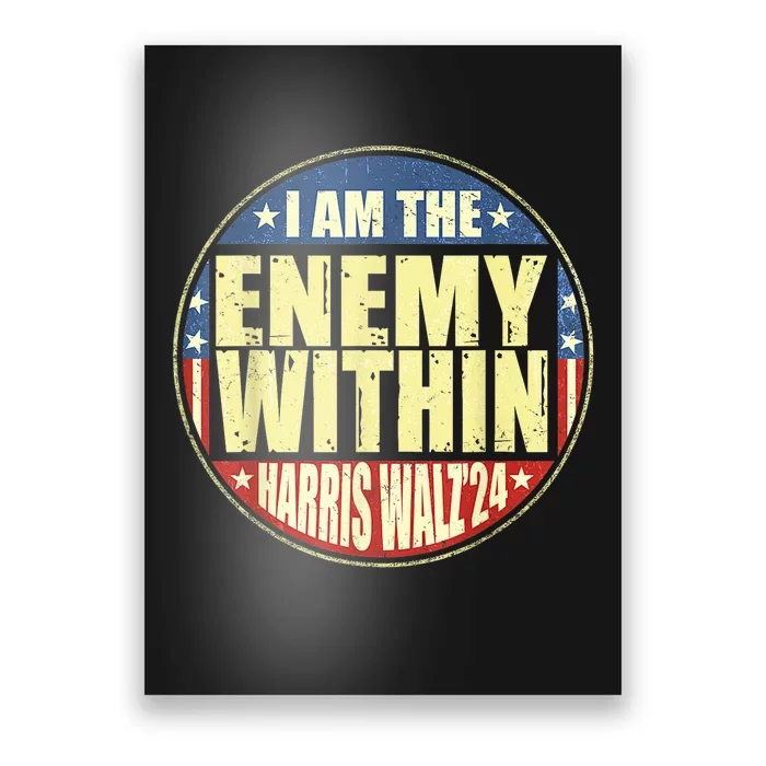 I Am The Enemy Within Harris Walz 2024 Merch Vote Poster