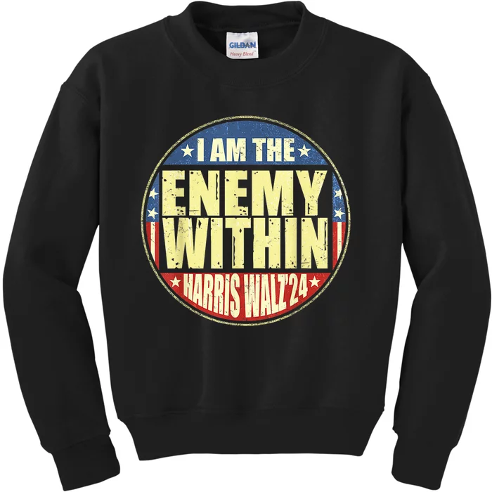 I Am The Enemy Within Harris Walz 2024 Merch Vote Kids Sweatshirt