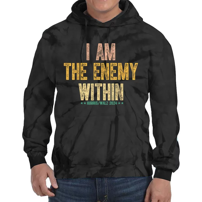 I Am The Enemy Within Tie Dye Hoodie