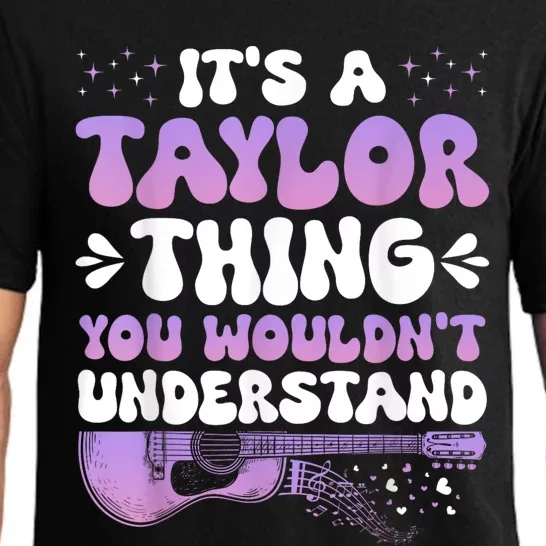 Its A Taylor Thing You Wouldnt Understand Taylor Pajama Set