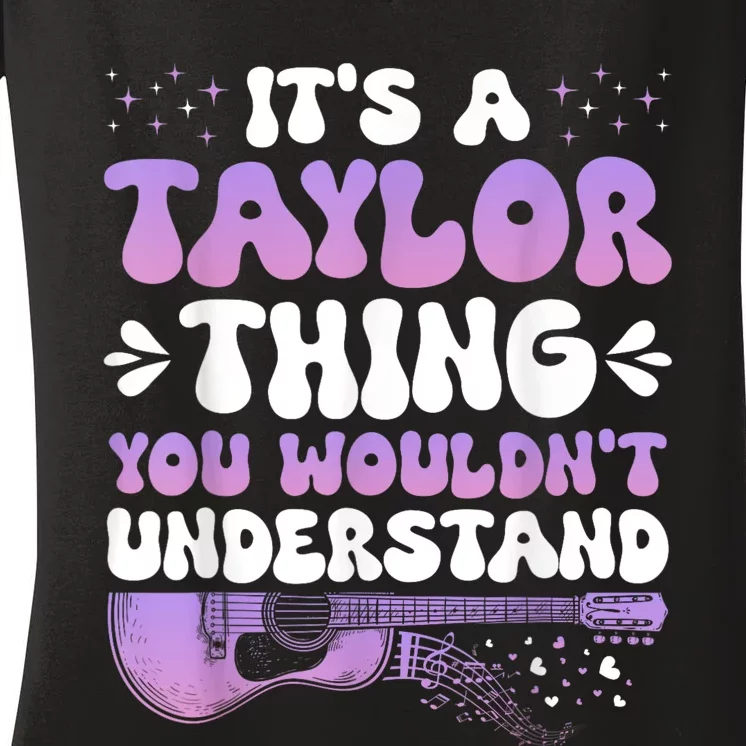 Its A Taylor Thing You Wouldnt Understand Taylor Women's V-Neck T-Shirt