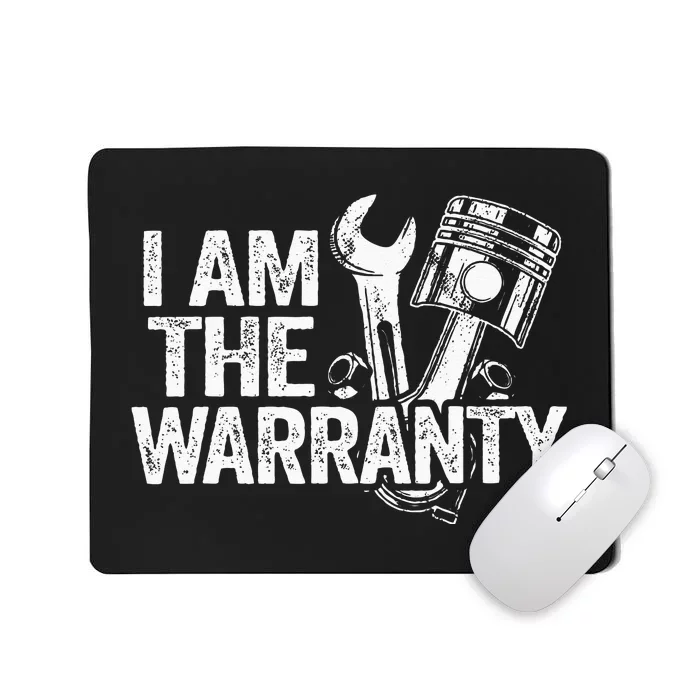 I Am The Warranty Race Car Parts Repair Guy Funny Mechanic Mousepad