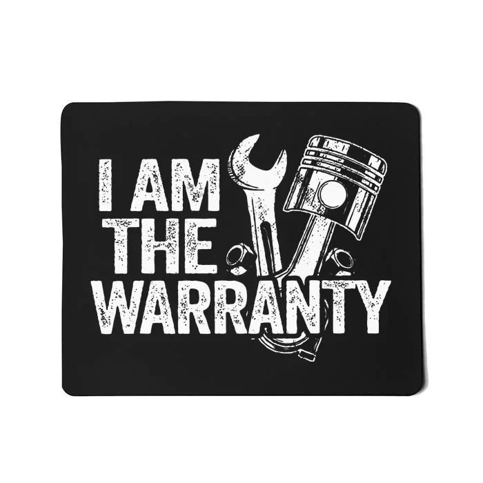 I Am The Warranty Race Car Parts Repair Guy Funny Mechanic Mousepad