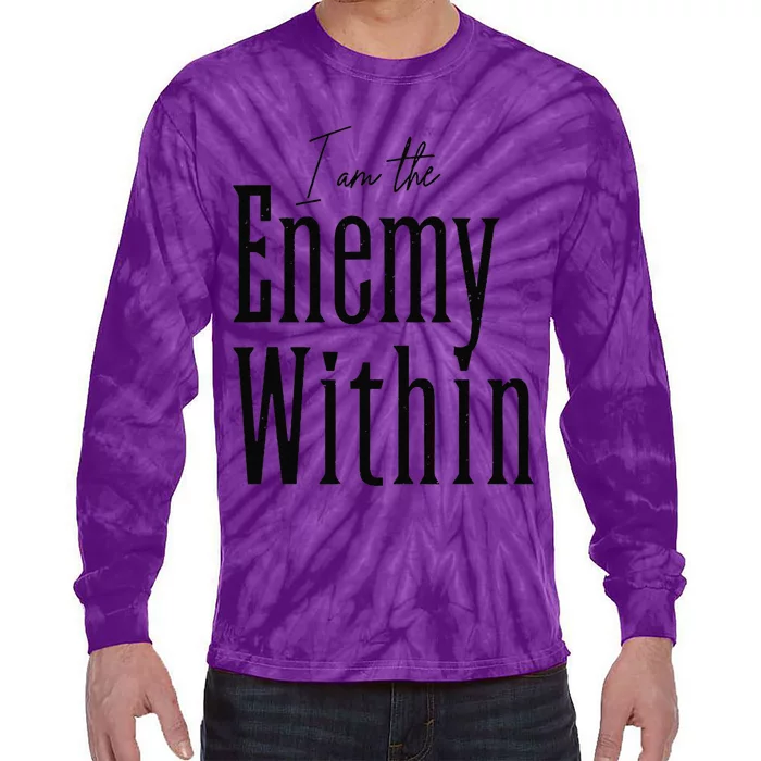 I Am The Enemy Within Kamala Harris Donald Trump 2024 Tie-Dye Long Sleeve Shirt