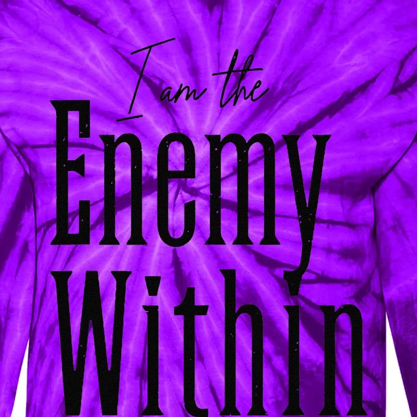 I Am The Enemy Within Kamala Harris Donald Trump 2024 Tie-Dye Long Sleeve Shirt