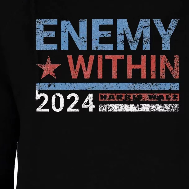 I Am The Enemy Within Harris Walz 2024 Enemy Within Womens Funnel Neck Pullover Hood