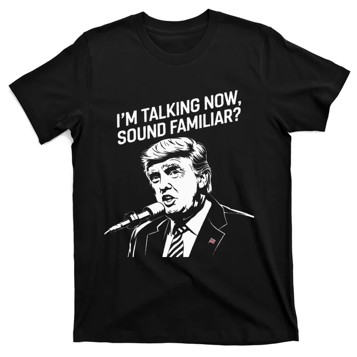 I Am Talking Now Trump Presidential Debate 2024 T-Shirt