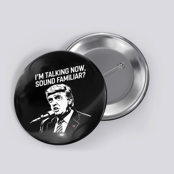 I Am Talking Now Trump Presidential Debate 2024 Button