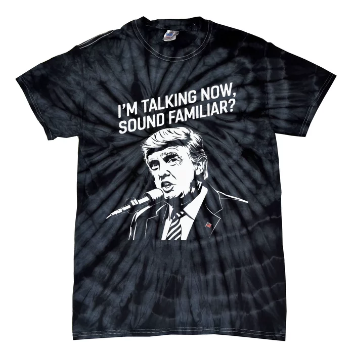 I Am Talking Now Trump Presidential Debate 2024 Tie-Dye T-Shirt