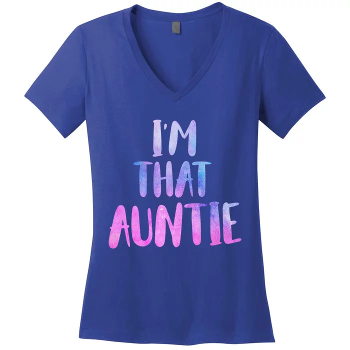 I Am That Aunt Nephew Niece Best Aunt Gift Women's V-Neck T-Shirt