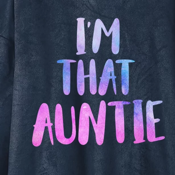 I Am That Aunt Nephew Niece Best Aunt Gift Hooded Wearable Blanket