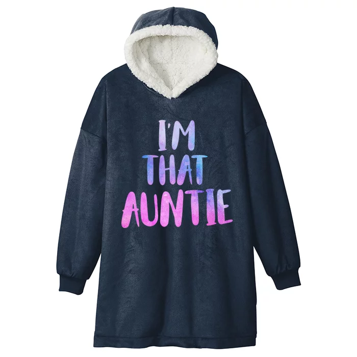 I Am That Aunt Nephew Niece Best Aunt Gift Hooded Wearable Blanket