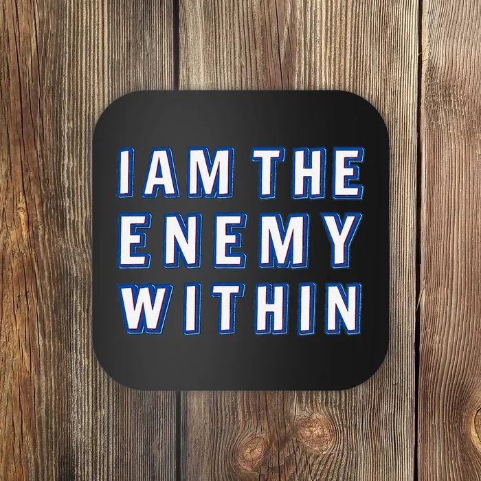 I Am The Enemy Within Vote Blue Harris Walz Coaster