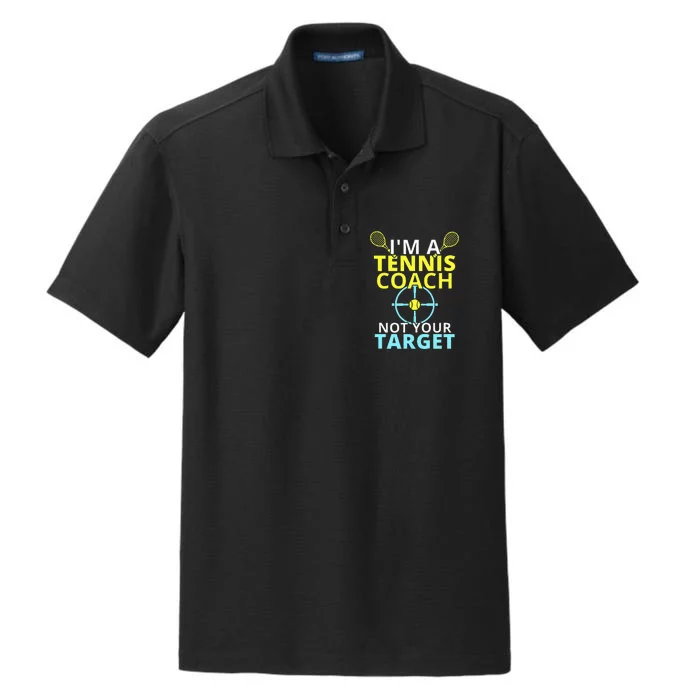 Im A Tennis Coach Not Your Target Trainer Gift Dry Zone Grid Performance Polo