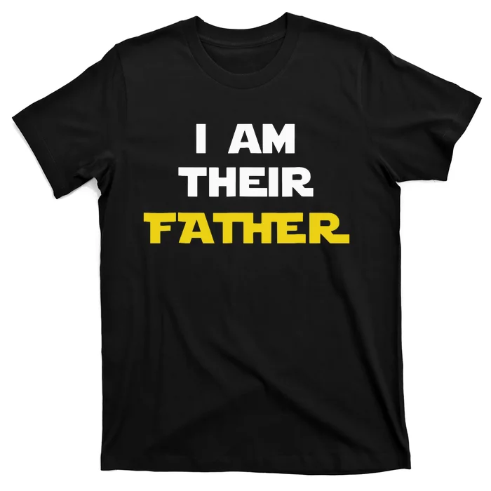 I Am Their Father Tee Proud Dad Day Gift For Movie Fan T-Shirt