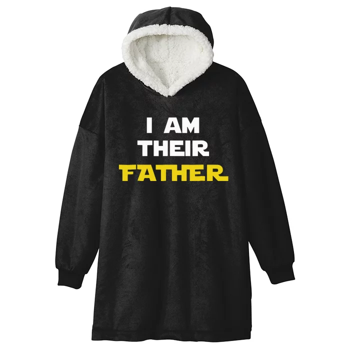 I Am Their Father Tee Proud Dad Day Gift For Movie Fan Hooded Wearable Blanket