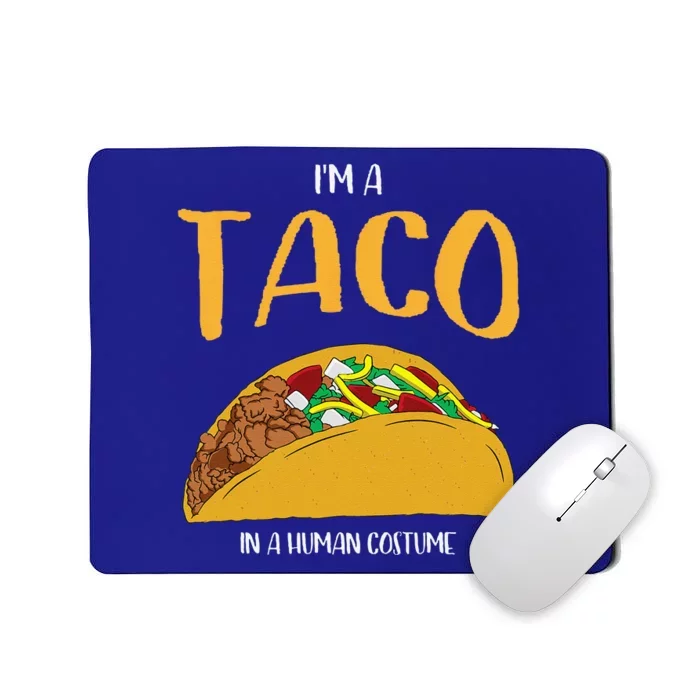 Im A Taco In A Human Costume Halloween Cosplay Easy Outfit Mousepad