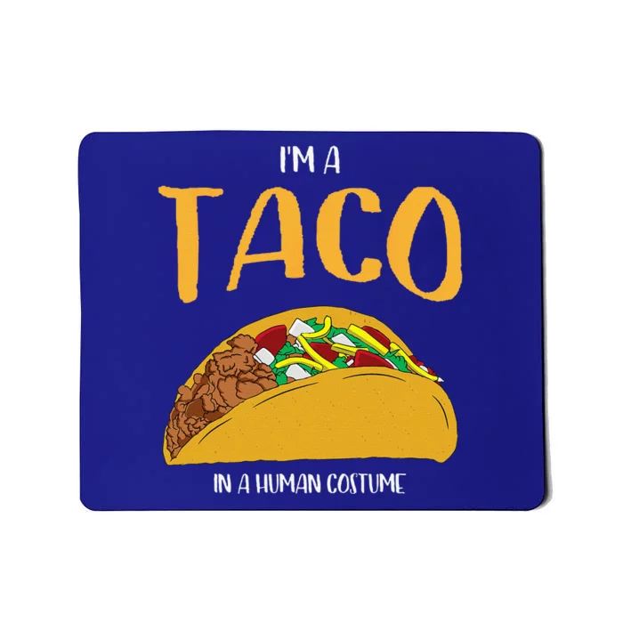 Im A Taco In A Human Costume Halloween Cosplay Easy Outfit Mousepad