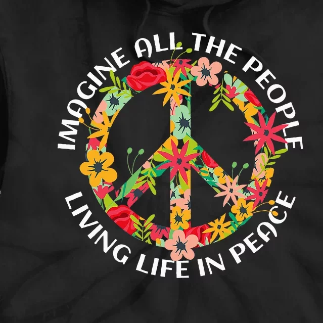 Imagine All The People Living Life In Peace Tie Dye Hoodie