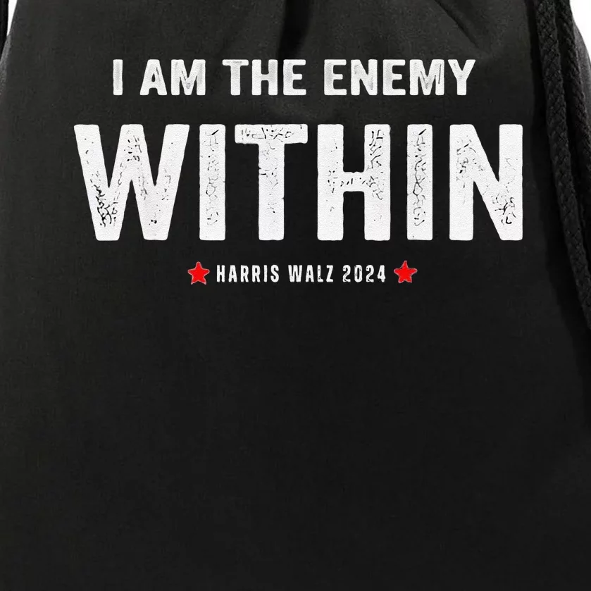 I Am The Enemy Within Harris Walz 2024 Merch Drawstring Bag