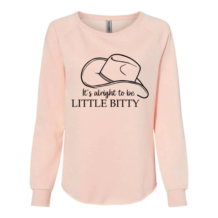 ItS Alright To Be Little Bitty Womens California Wash Sweatshirt