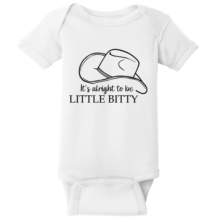 ItS Alright To Be Little Bitty Baby Bodysuit