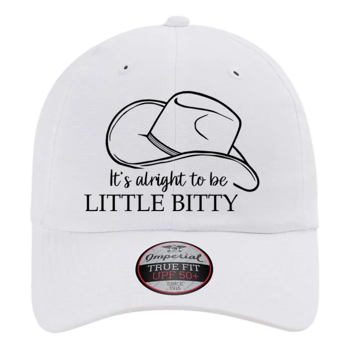 ItS Alright To Be Little Bitty The Original Performance Cap