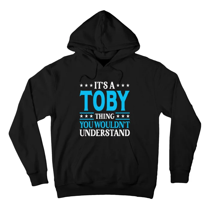 ItS A Toby Thing WouldnT Understand Girl Name Toby Hoodie