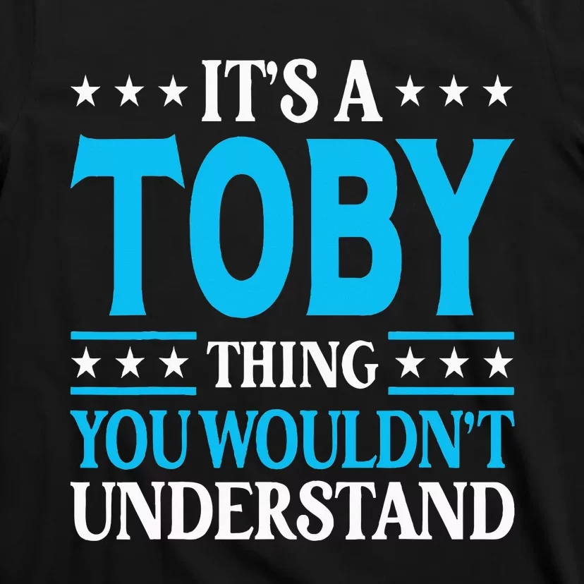 ItS A Toby Thing WouldnT Understand Girl Name Toby T-Shirt