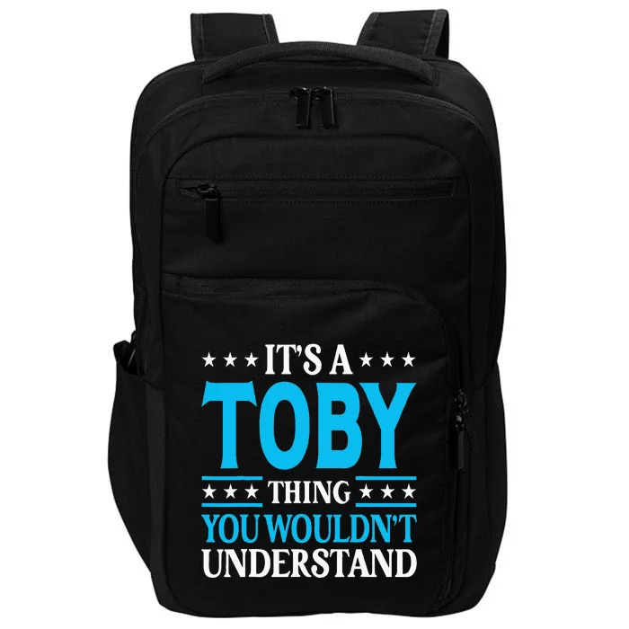 ItS A Toby Thing WouldnT Understand Girl Name Toby Impact Tech Backpack