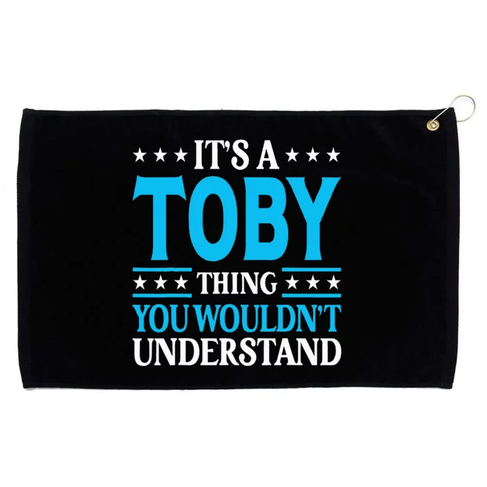 ItS A Toby Thing WouldnT Understand Girl Name Toby Grommeted Golf Towel