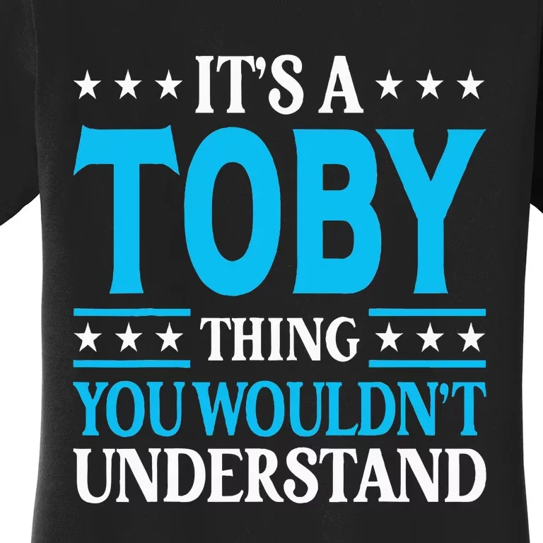 ItS A Toby Thing WouldnT Understand Girl Name Toby Women's T-Shirt