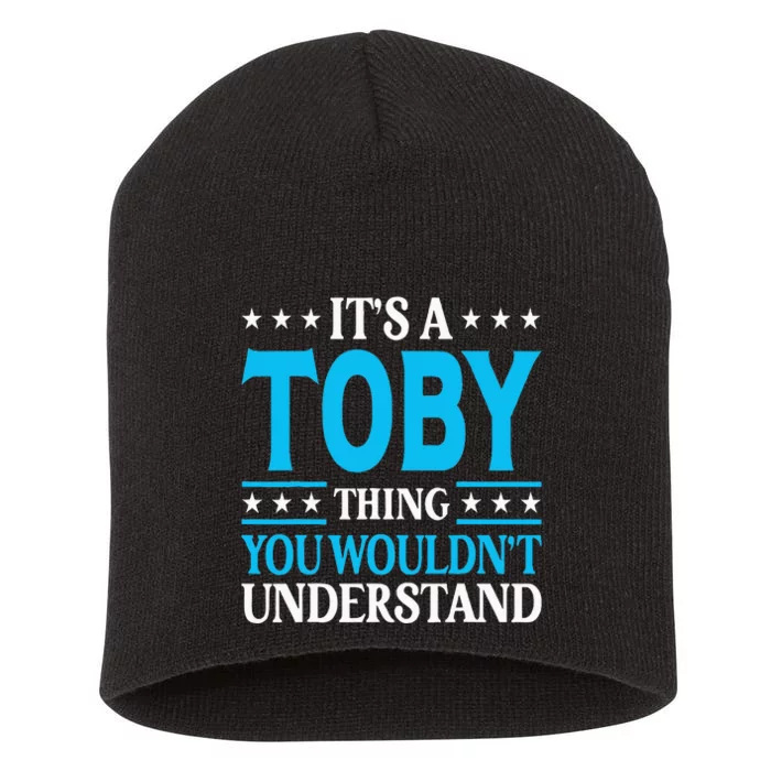 ItS A Toby Thing WouldnT Understand Girl Name Toby Short Acrylic Beanie