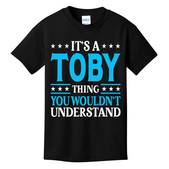 ItS A Toby Thing WouldnT Understand Girl Name Toby Kids T-Shirt