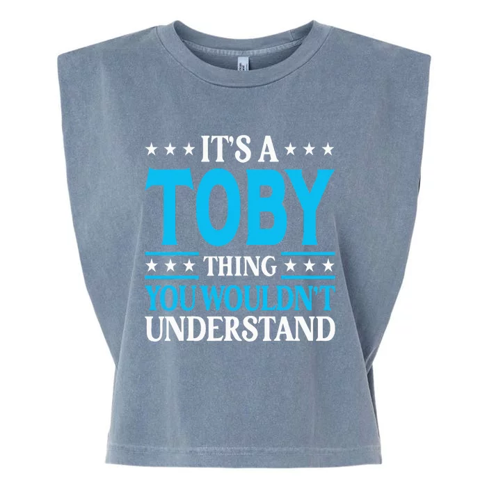 ItS A Toby Thing WouldnT Understand Girl Name Toby Garment-Dyed Women's Muscle Tee