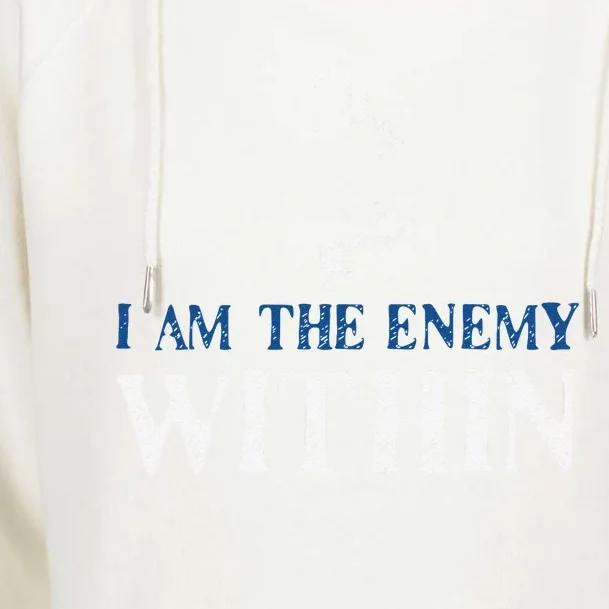 I Am The Enemy Within Harris Walz 2024 Merch Womens Funnel Neck Pullover Hood